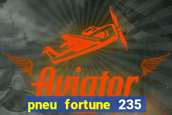 pneu fortune 235 55 r18